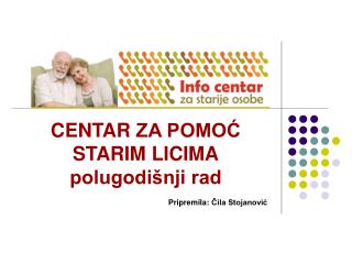 CENTAR ZA POMOĆ STARIM LICIMA polugodišnji rad