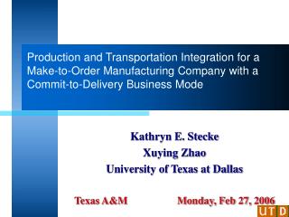 Kathryn E. Stecke Xuying Zhao University of Texas at Dallas