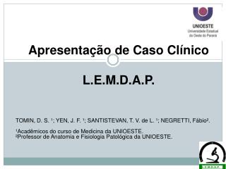 Apresentação de Caso Clínico L.E.M.D.A.P.