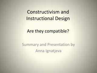 Constructivism and Instructional Design Are they compatible?