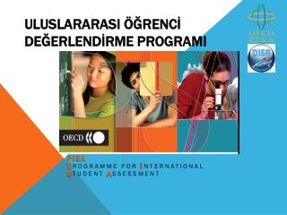 ULUSLARARASI ÖĞRENCİ DEĞERLENDİRME PROGRAMI