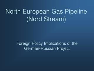 North European Gas Pipeline (Nord Stream)
