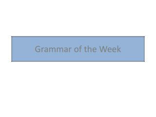 Grammar of the Week