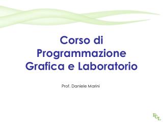 Corso di Programmazione Grafica e Laboratorio