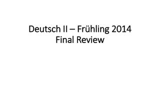 Deutsch II – Frühling 2014 Final Review