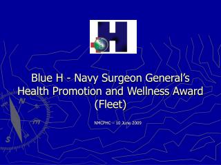 Blue H - Navy Surgeon General’s Health Promotion and Wellness Award (Fleet)