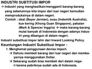 INDUSTRI SUBTITUSI IMPOR Industri yang menghasilkan/mengganti barang-barang