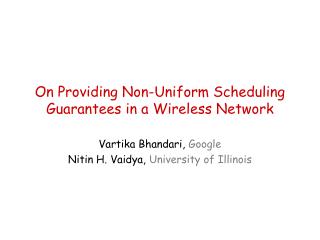 On Providing Non-Uniform Scheduling Guarantees in a Wireless Network