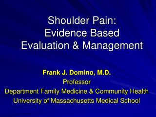 Shoulder Pain: Evidence Based Evaluation &amp; Management