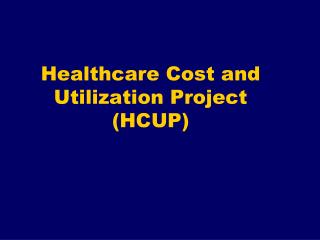 Healthcare Cost and Utilization Project (HCUP)