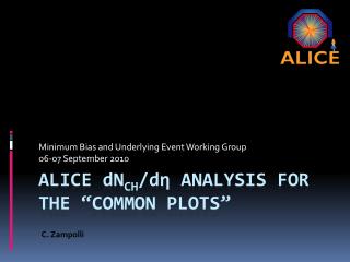 ALICE d N ch / dη analysis for the “common plots”