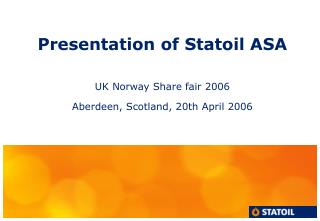 Presentation of Statoil ASA