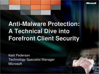 Anti-Malware Protection: A Technical Dive into Forefront Client Security