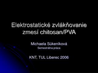 Elektrostatické zvlákňovanie zmesí chitosan/PVA