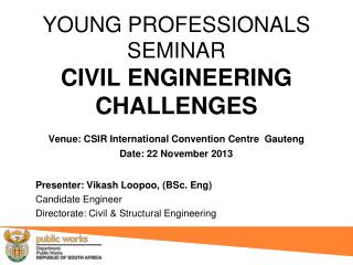Presenter: Vikash Loopoo, (BSc. Eng) Candidate Engineer