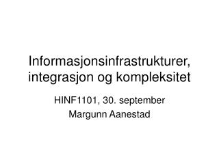 Informasjonsinfrastrukturer, integrasjon og kompleksitet