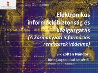 Elektronikus információbiztonság és közigazgatás (A kormányzati információs rendszerek védelme)