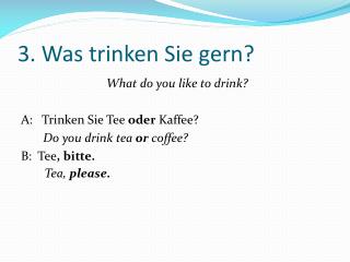 3. Was trinken Sie gern?