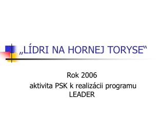 „LÍDRI NA HORNEJ TORYSE“