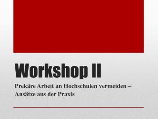 Workshop II