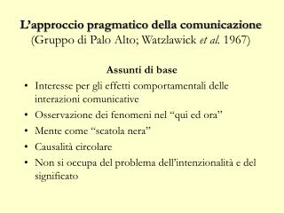 L’approccio pragmatico della comunicazione (Gruppo di Palo Alto; Watzlawick et al. 1967)