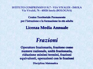 ISTITUTO COMPRENSIVO N.7 - VIA VIVALDI - IMOLA Via Vivaldi, 76 - 40026 Imola (BOLOGNA)