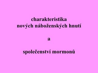 charakteristika nových náboženských hnutí a společenství mormonů