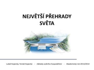 NEJVĚTŠÍ PŘEHRADY SVĚTA