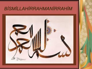 BİSMİLLAHİRRAHMANİRRAHİM