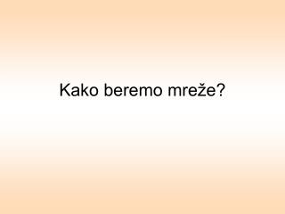 Kako beremo mreže?