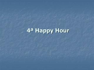 4ª Happy Hour