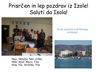 Prisrčen in lep pozdrav iz Izole! Saluti da Isola !