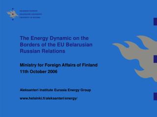 The Energy Dynamic on the Borders of the EU Belarusian Russian Relations