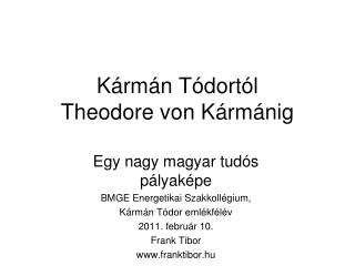 Kármán Tódortól Theodore von K á rm á n ig