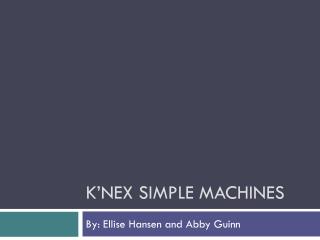 K’nex simple Machines