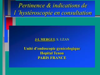 Pertinence &amp; indications de l ’hystéroscopie en consultation