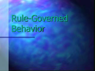 Rule-Governed Behavior