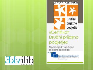 » Certifikat Družini prijazno podjetje«
