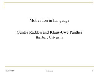 Motivation in Language Günter Radden and Klaus-Uwe Panther Hamburg University