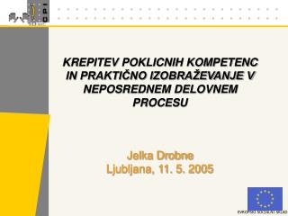 KREPITEV POKLICNIH KOMPETENC IN PRAKTIČNO IZOBRAŽEVANJE V NEPOSREDNEM DELOVNEM PROCESU
