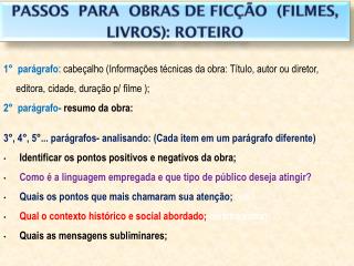 PASSOS PARA OBRAS DE FICÇÃO (FILMES, LIVROS): ROTEIRO