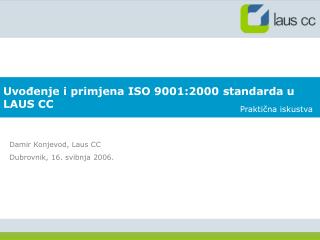 Uvođenje i primjena ISO 9001:2000 standarda u LAUS CC