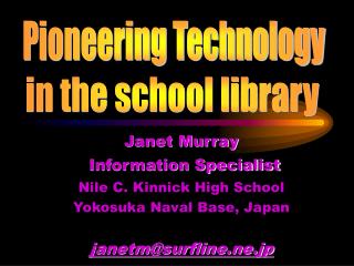 Nile C. Kinnick High School Yokosuka Naval Base, Japan janetm@surfline.ne.jp