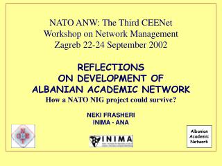 NATO ANW: The Third CEENet Workshop on Network Management Zagreb 22-24 September 2002 REFLECTIONS