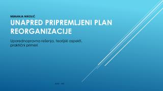 Nemanja Nikolić UNAPRED PRIPREMLJENI PLAN REORGANI ZACIJE