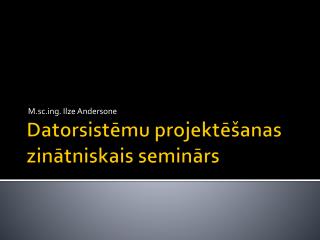 Datorsistēmu projektēšanas zinātniskais seminārs