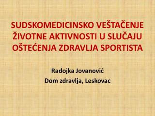 SUDSKOMEDICINSKO VEŠTAČENJE ŽIVOTNE AKTIVNOSTI U SLUČAJU OŠTEĆENJA ZDRAVLJA SPORTISTA