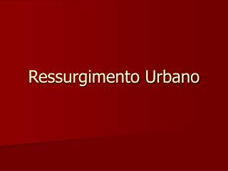 Ressurgimento Urbano
