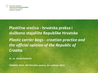 Plasti č ne vre ć ice - hrvatska praksa i slu ž beno stajalište Republike Hrvatske