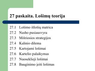 27 paskaita. Lošimų teorija